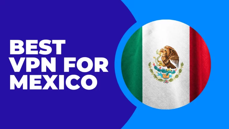 Best VPN for Mexico