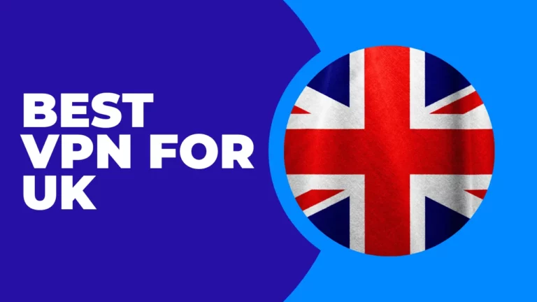 Best VPN for UK