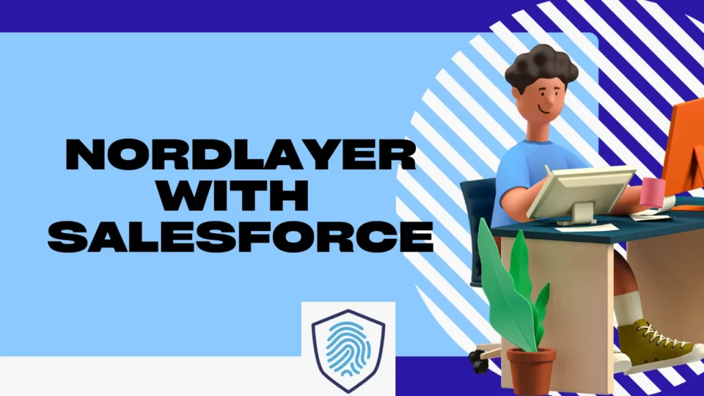 Setting up NordLayer with Salesforce