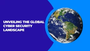 global cyber security landscape 2023