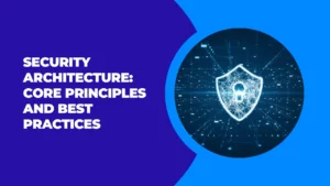 security architecture essential principles and practices