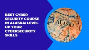 Best Cyber Security course in Alaska