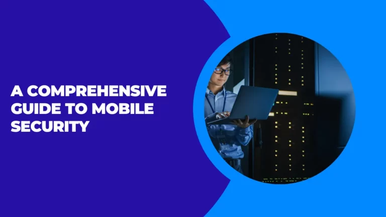 A comprehensive guide to mobile security