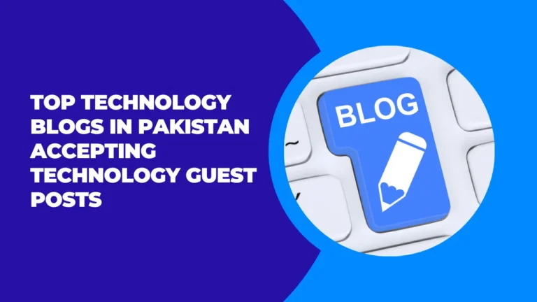 Technology Guest Posts in Pakistan