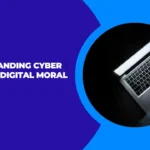 Understanding Cyber Ethics