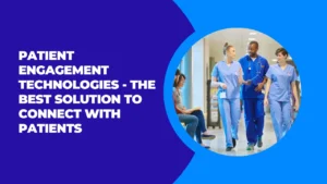 Patient Engagement Technologies