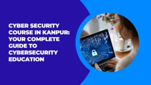 Cyber Security Course in Kanpur