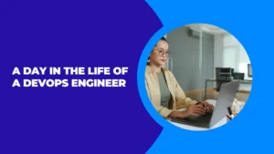 A Day in the Life of a DevOps Engineer