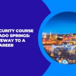 Cyber Security Course in Colorado Springs