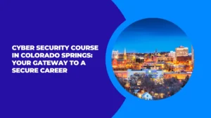 Cyber Security Course in Colorado Springs