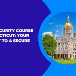 Cyber Security Course in Connecticut