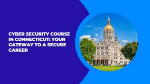 Cyber Security Course in Connecticut