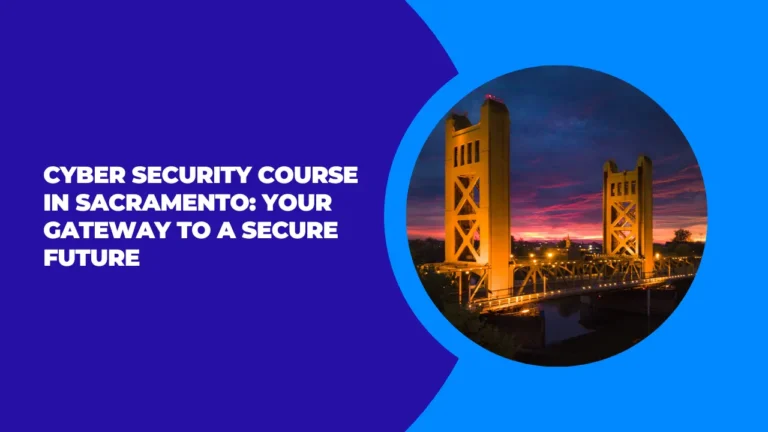 Cyber Security Course in Sacramento