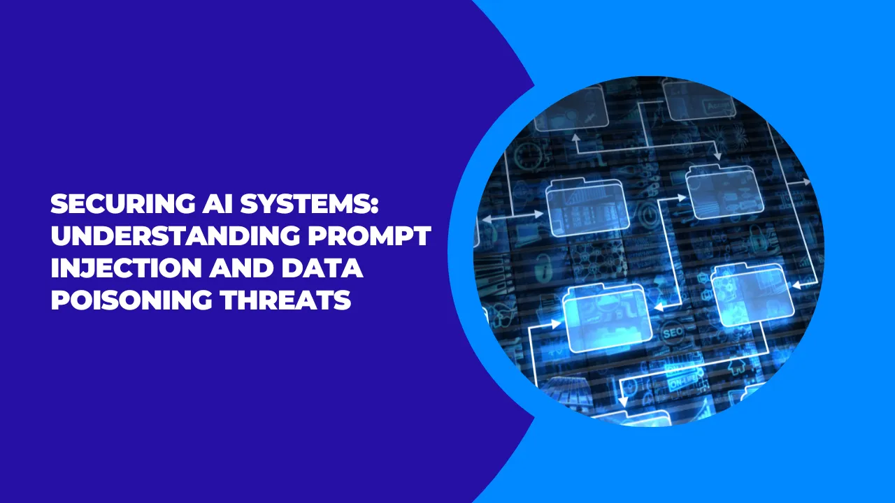 Securing AI Systems: Prompt Injection & Data Poisoning
