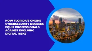Florida Online Cybersecurity Degree