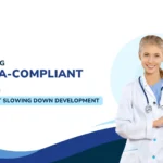 Building HIPAA-Compliant Apps Without Slowing Down Development