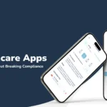 Designing Healthcare Apps That Scale Without Breaking Compliance