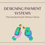 Designing Payment Systems